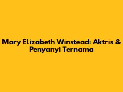 Mary Elizabeth Winstead: Aktris & Penyanyi Ternama