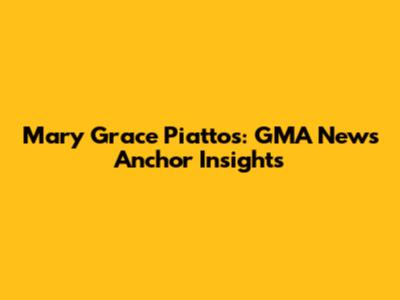 Mary Grace Piattos: GMA News Anchor Insights