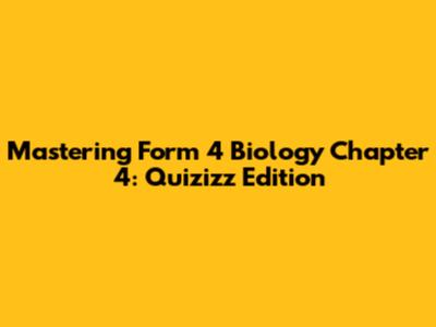 Mastering Form 4 Biology Chapter 4: Quizizz Edition