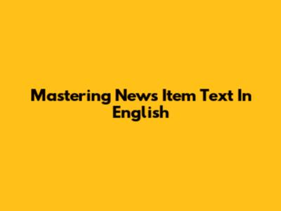 Mastering News Item Text In English