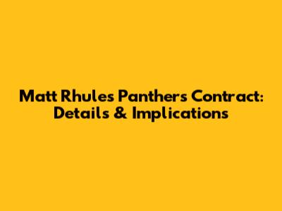 Matt Rhule's Panthers Contract: Details & Implications