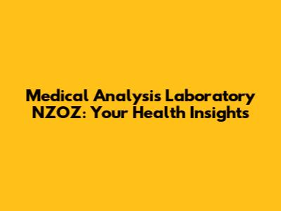 Medical Analysis Laboratory NZOZ: Your Health Insights