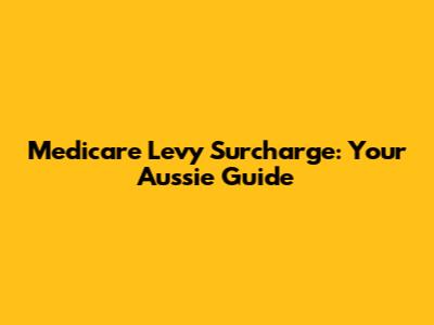 Medicare Levy Surcharge: Your Aussie Guide