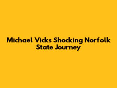 Michael Vick's Shocking Norfolk State Journey