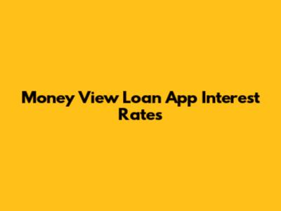 Money View Loan App Interest Rates
