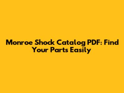 Monroe Shock Catalog PDF: Find Your Parts Easily