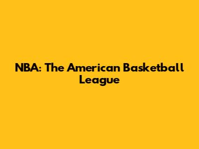 NBA: The American Basketball League