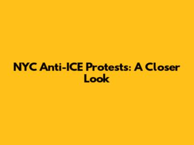 NYC Anti-ICE Protests: A Closer Look