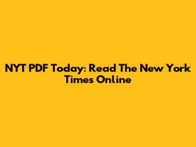 NYT PDF Today: Read The New York Times Online
