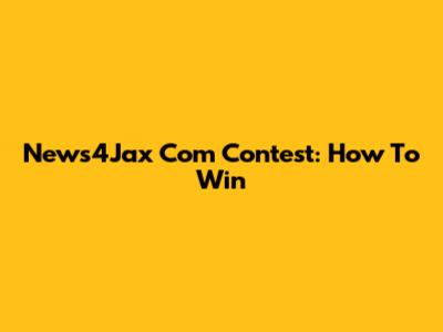 News4Jax Com Contest: How To Win