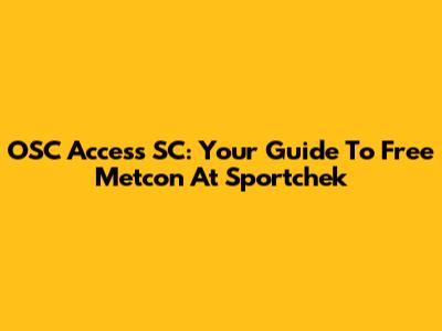 OSC Access SC: Your Guide To Free Metcon At Sportchek