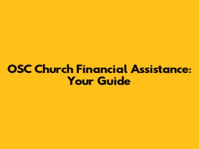 OSC Church Financial Assistance: Your Guide