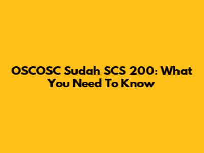 OSCOSC Sudah SCS 200: What You Need To Know