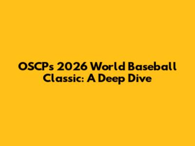 OSCP's 2026 World Baseball Classic: A Deep Dive