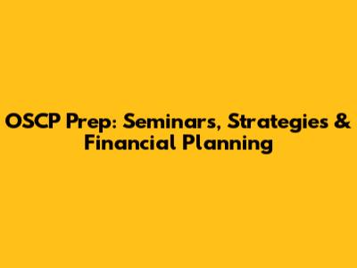 OSCP Prep: Seminars, Strategies & Financial Planning