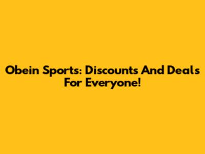 Obein Sports: Discounts And Deals For Everyone!