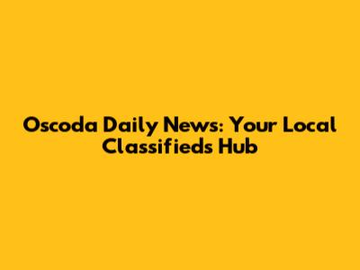 Oscoda Daily News: Your Local Classifieds Hub