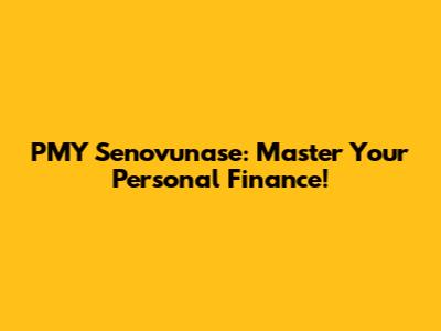 PMY Senovunase: Master Your Personal Finance!