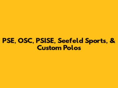 PSE, OSC, PSISE, Seefeld Sports, & Custom Polos