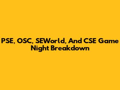 PSE, OSC, SEWorld, And CSE Game Night Breakdown