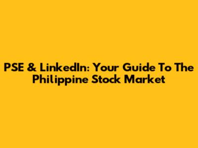 PSE & LinkedIn: Your Guide To The Philippine Stock Market