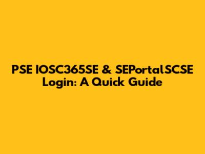 PSE IOSC365SE & SEPortalSCSE Login: A Quick Guide