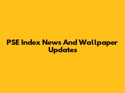 PSE Index News And Wallpaper Updates