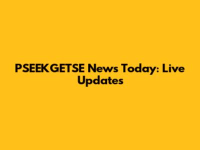 PSEEKGETSE News Today: Live Updates