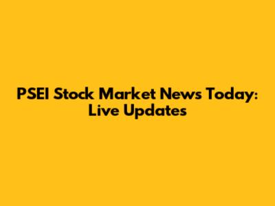 PSEI Stock Market News Today: Live Updates