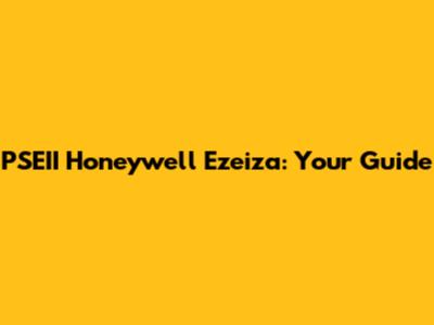 PSEII Honeywell Ezeiza: Your Guide