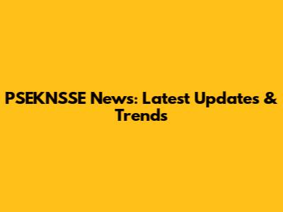 PSEKNSSE News: Latest Updates & Trends
