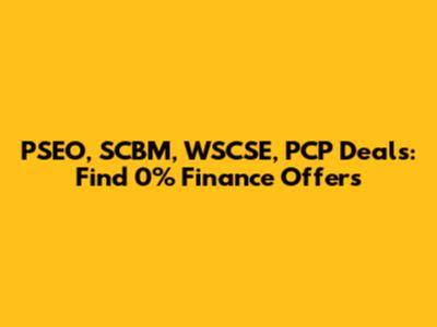 PSEO, SCBM, WSCSE, PCP Deals: Find 0% Finance Offers