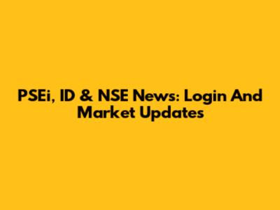 PSEi, ID & NSE News: Login And Market Updates