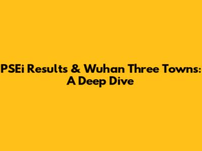 PSEi Results & Wuhan Three Towns: A Deep Dive