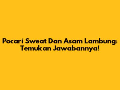 Pocari Sweat Dan Asam Lambung: Temukan Jawabannya!