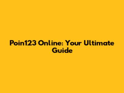 Poin123 Online: Your Ultimate Guide