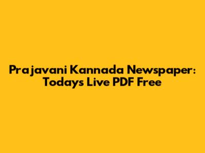 Prajavani Kannada Newspaper: Today's Live PDF Free