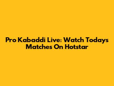 Pro Kabaddi Live: Watch Today's Matches On Hotstar