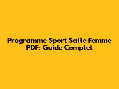 Programme Sport Salle Femme PDF: Guide Complet