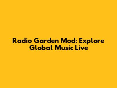 Radio Garden Mod: Explore Global Music Live