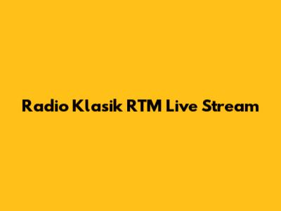 Radio Klasik RTM Live Stream