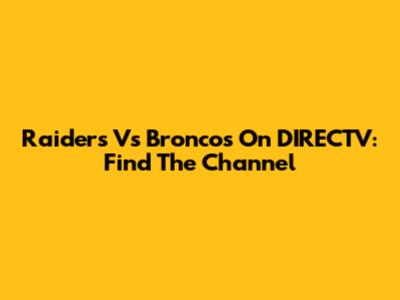 Raiders Vs Broncos On DIRECTV: Find The Channel