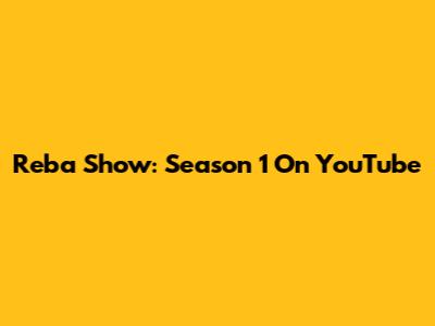 Reba Show: Season 1 On YouTube