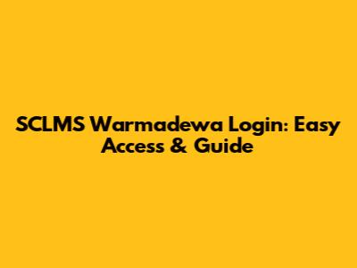 SCLMS Warmadewa Login: Easy Access & Guide