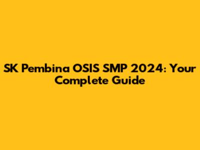 SK Pembina OSIS SMP 2024: Your Complete Guide