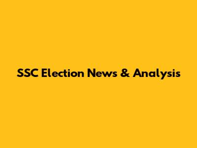 SSC Election News & Analysis