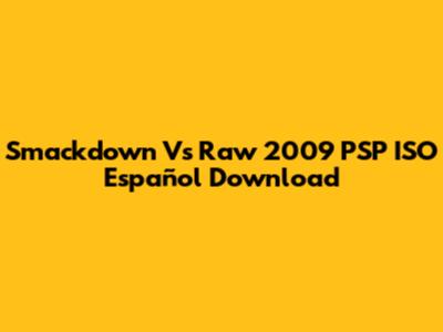 Smackdown Vs Raw 2009 PSP ISO Español Download