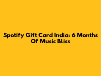 Spotify Gift Card India: 6 Months Of Music Bliss