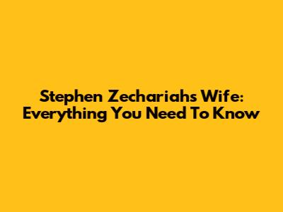Stephen Zechariah's Wife: Everything You Need To Know