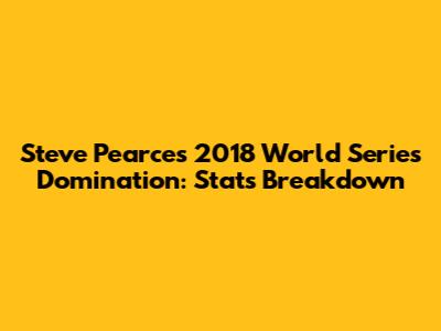 Steve Pearce's 2018 World Series Domination: Stats Breakdown